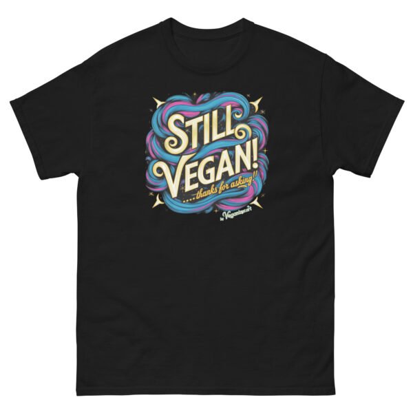 Unisex classic tee - Still Vegan thanks for asking - Image 2