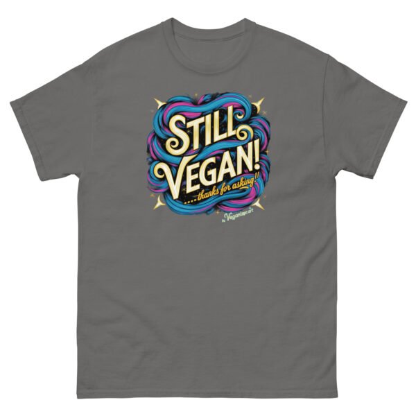 Unisex classic tee - Still Vegan thanks for asking - Image 4