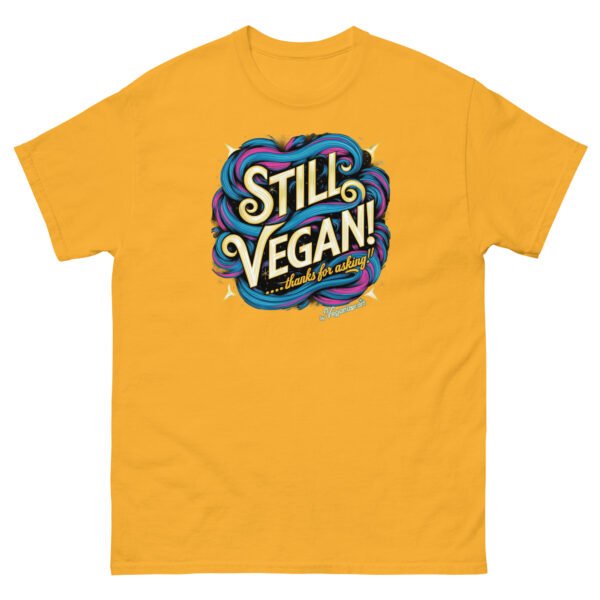 Unisex classic tee - Still Vegan thanks for asking - Image 5