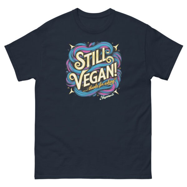 Unisex classic tee - Still Vegan thanks for asking - Image 6