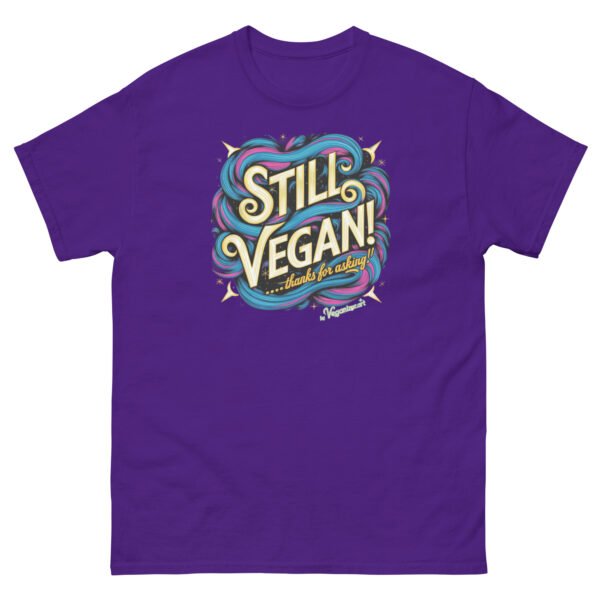 Unisex classic tee - Still Vegan thanks for asking - Image 3