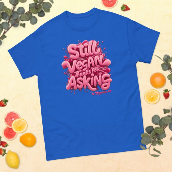 Unisex classic tee - Still Vegan thanks for asking - Image 2